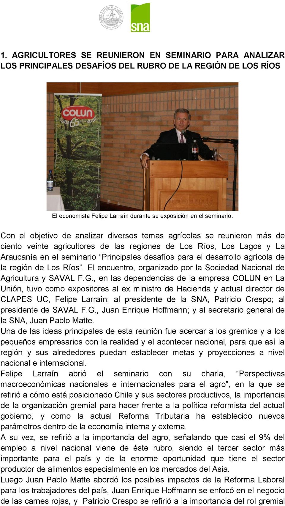 desarrollo agrícola de la región de Los Ríos. El encuentro, organizado por la Sociedad Nacional de Agricultura y SAVAL F.G.