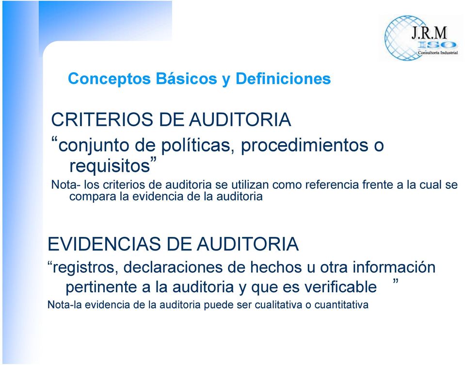 evidencia de la auditoria EVIDENCIAS DE AUDITORIA registros, declaraciones de hechos u otra información