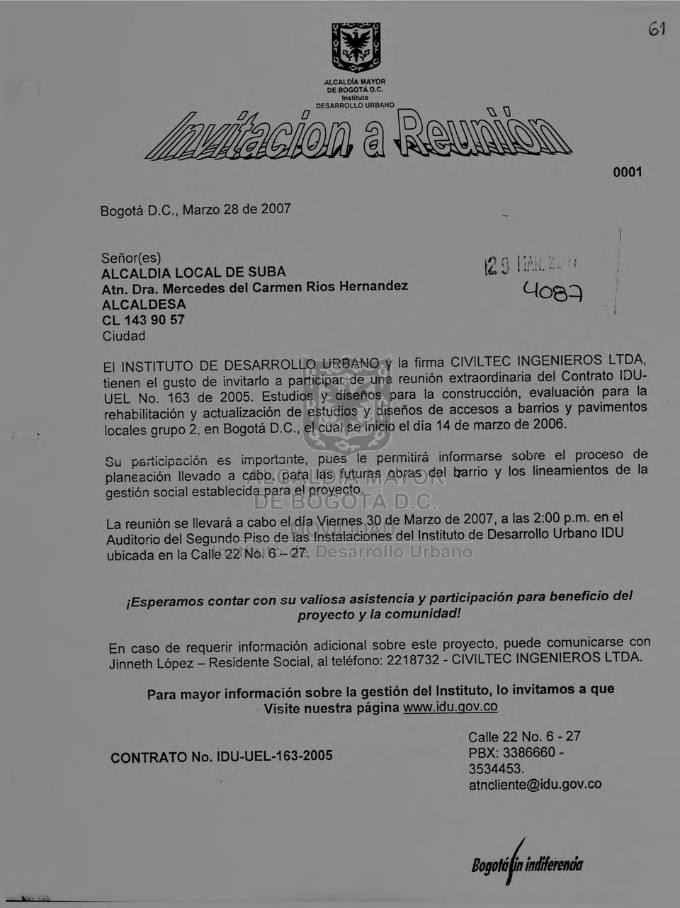 i J i El NSTTUTO DE Y la firma CVLTEC NGENEROS LTDA, tienen el gusto de invitarlo a participar de una reunión extraordinaria del Contrato DU- UEL No. 163 de 2005.