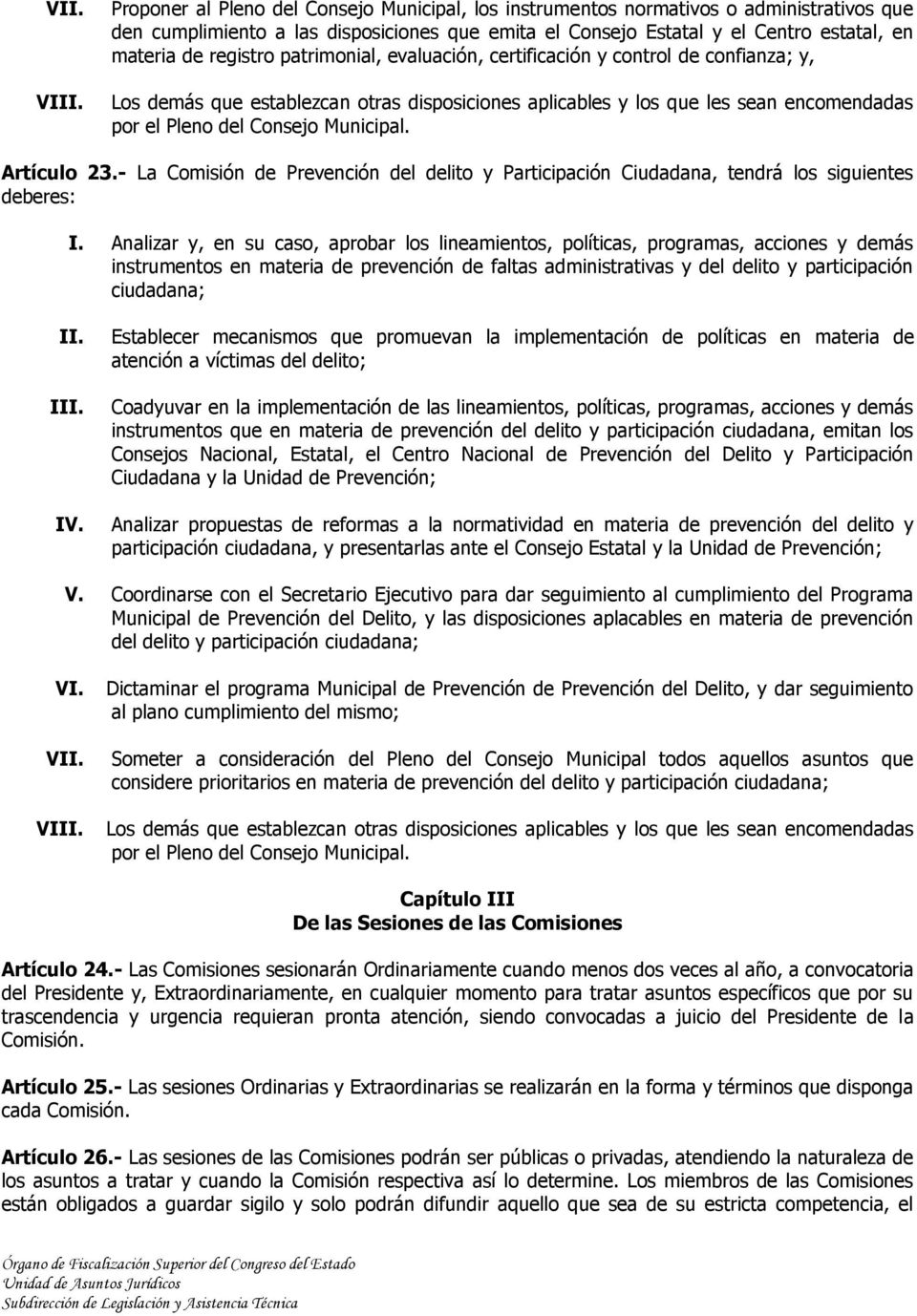 Artículo 23.- La Comisión de Prevención del delito y Participación Ciudadana, tendrá los siguientes deberes: I.