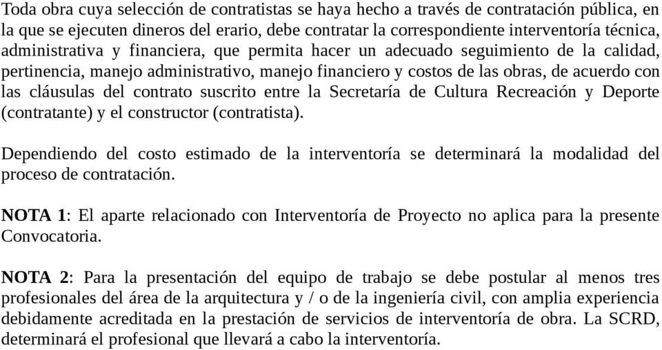 contrato suscrito entre la Secretaría de Cultura Recreación y Deporte (contratante) y el constructor (contratista).