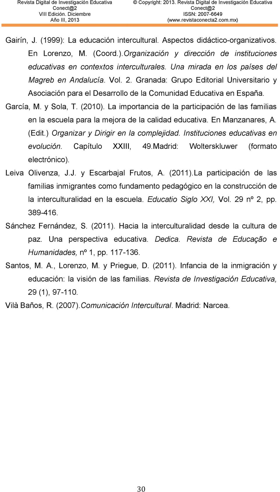La importancia de la participación de las familias en la escuela para la mejora de la calidad educativa. En Manzanares, A. (Edit.) Organizar y Dirigir en la complejidad.