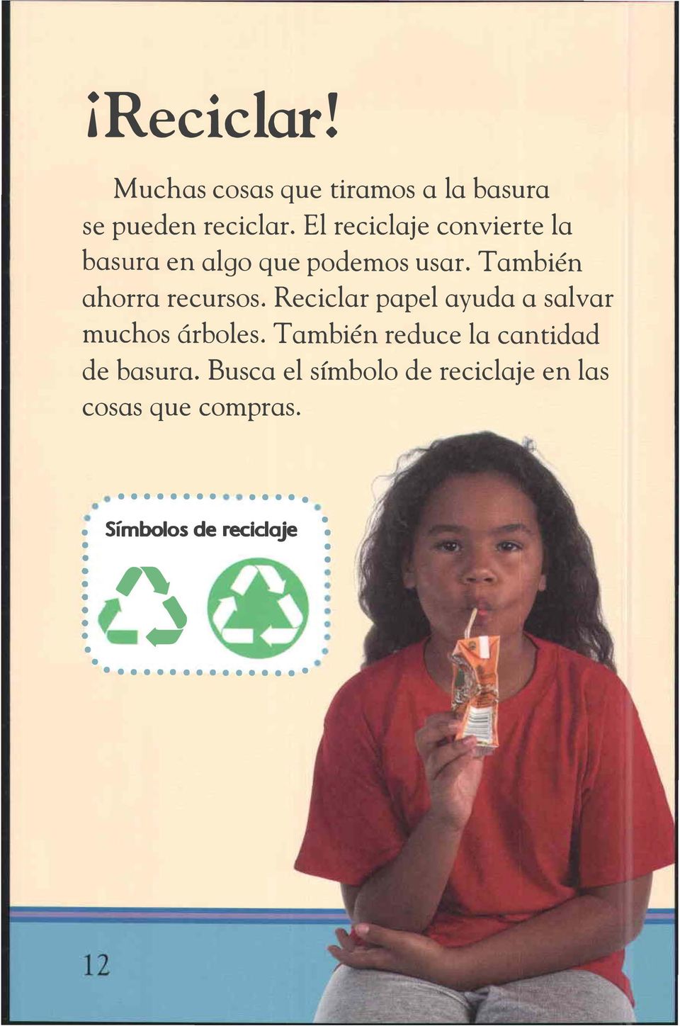 Reciclar papel ayuda a salvar muchos árboles. También reduce la cantidad de basura.