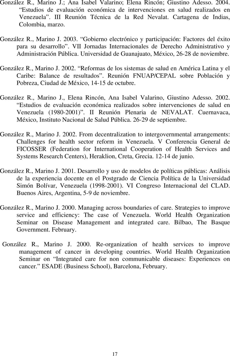 VII Jornadas Internacionales de Derecho Administrativo y Administración Pública. Universidad de Guanajuato, México, 26-28 de noviembre. González R., Marino J. 2002.