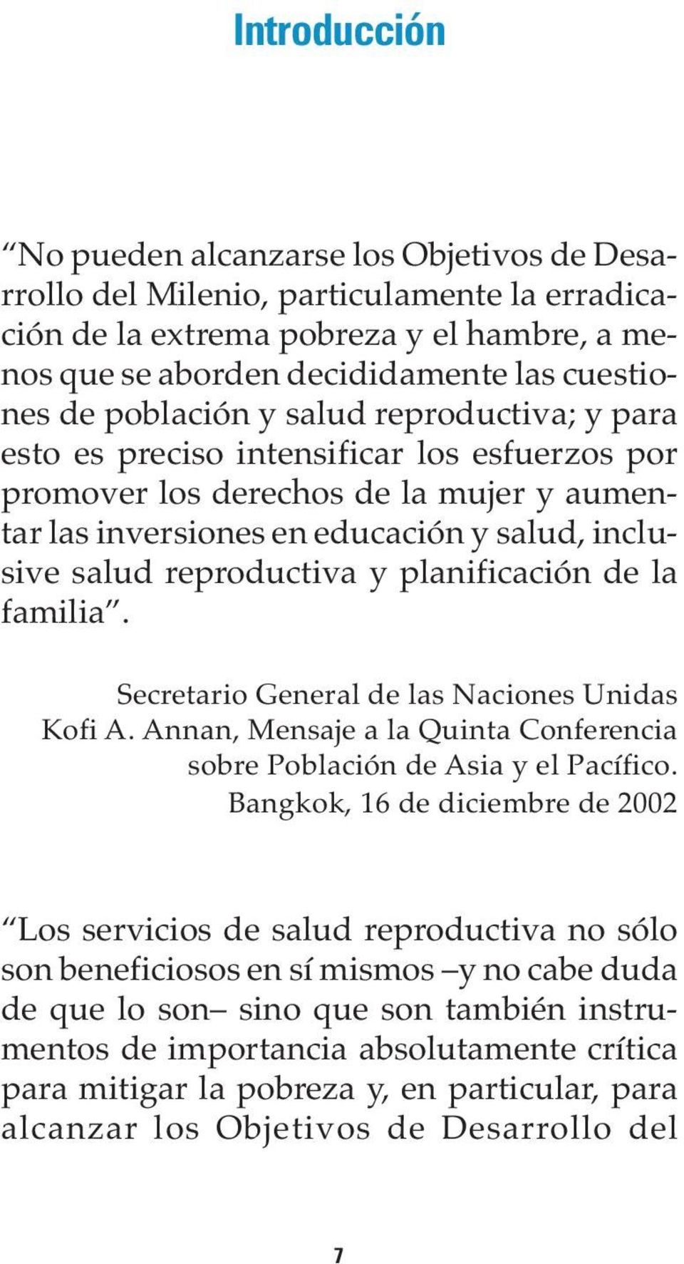 planificación de la familia. Secretario General de las Naciones Unidas Kofi A. Annan, Mensaje a la Quinta Conferencia sobre Población de Asia y el Pacífico.