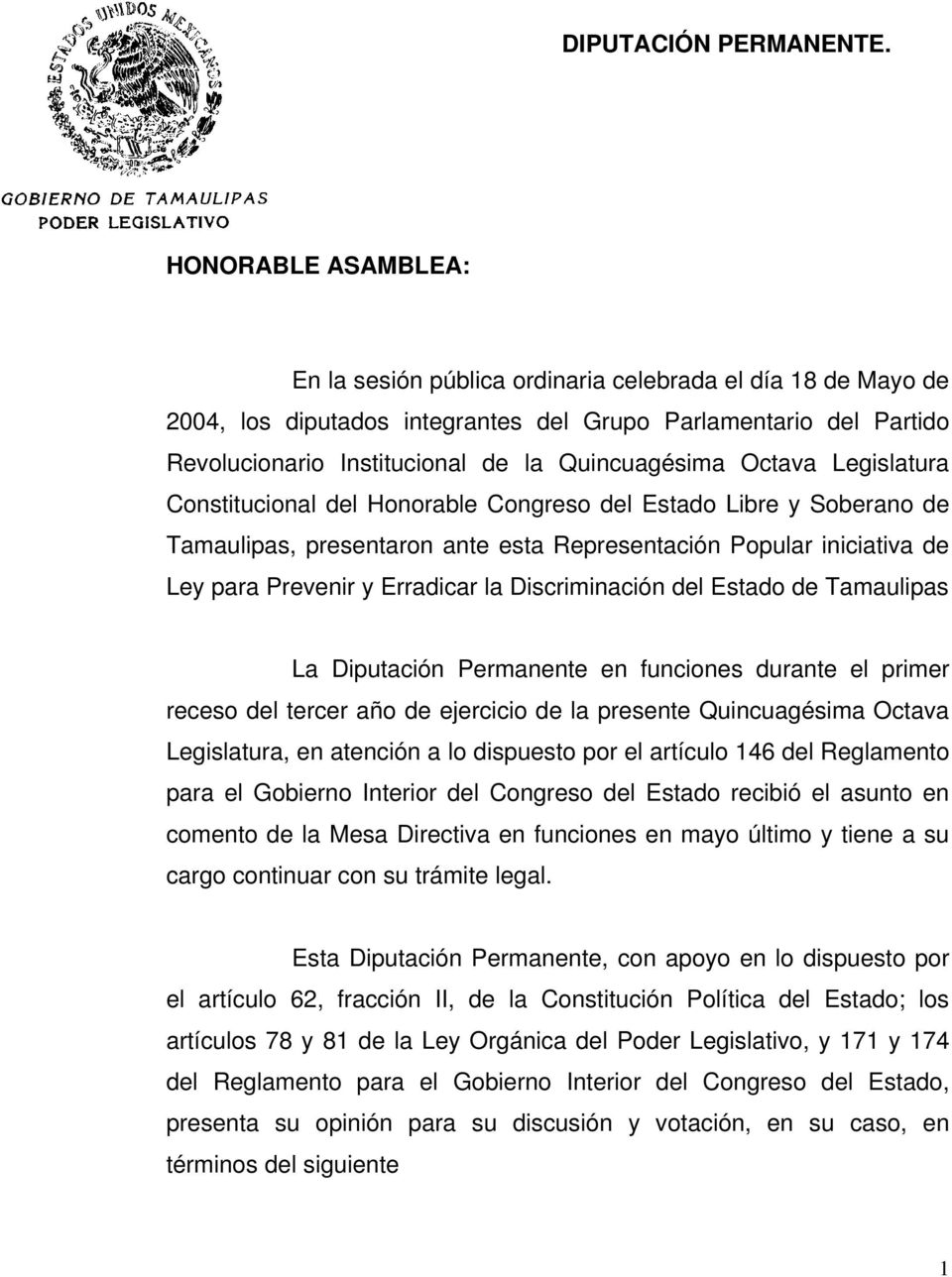 Octava Legislatura Constitucional del Honorable Congreso del Estado Libre y Soberano de Tamaulipas, presentaron ante esta Representación Popular iniciativa de Ley para Prevenir y Erradicar la