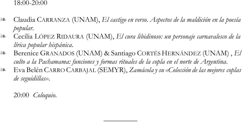 Berenice GRANADOS (UNAM) & Santiago CORTÉS HERNÁNDEZ (UNAM), El culto a la Pachamama: funciones y formas rituales de la