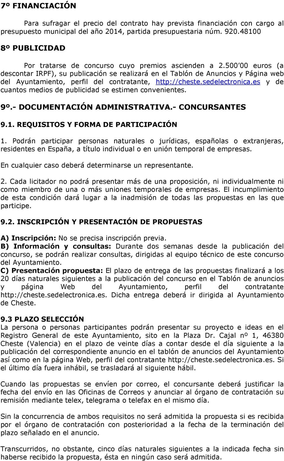 500 00 euros (a descontar IRPF), su publicación se realizará en el Tablón de Anuncios y Página web del Ayuntamiento, perfil del contratante, http://cheste.sedelectronica.