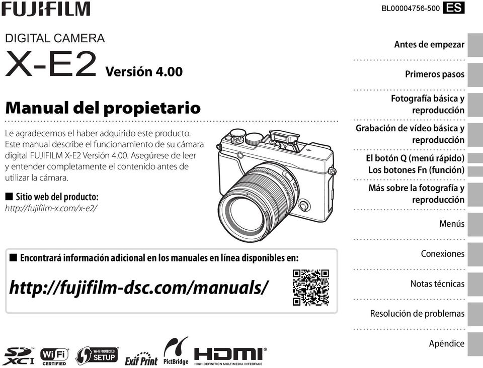 Sitio web del producto: http://fujifilm-x.com/x-e2/ Versión 4.00 Encontrará información adicional en los manuales en línea disponibles en: http://fujifilm-dsc.