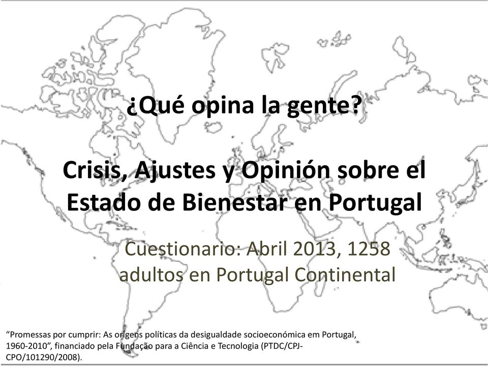 Abril 2013, 1258 adultos en Portugal Continental Promessas por cumprir: As origens