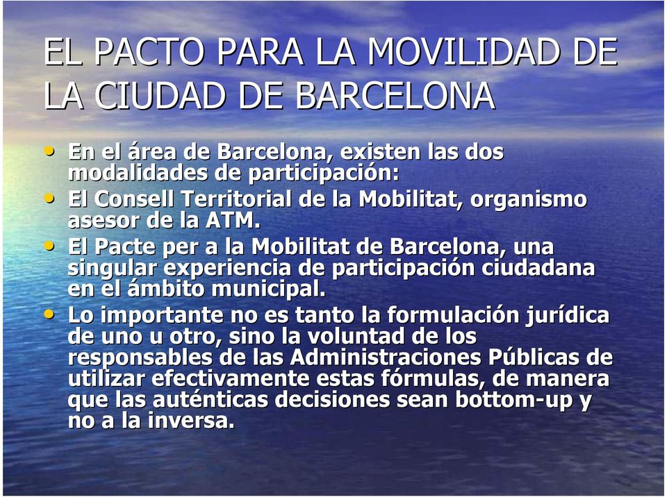 El Pacte per a la Mobilitat de Barcelona, una singular experiencia de participación ciudadana en el ámbito municipal.