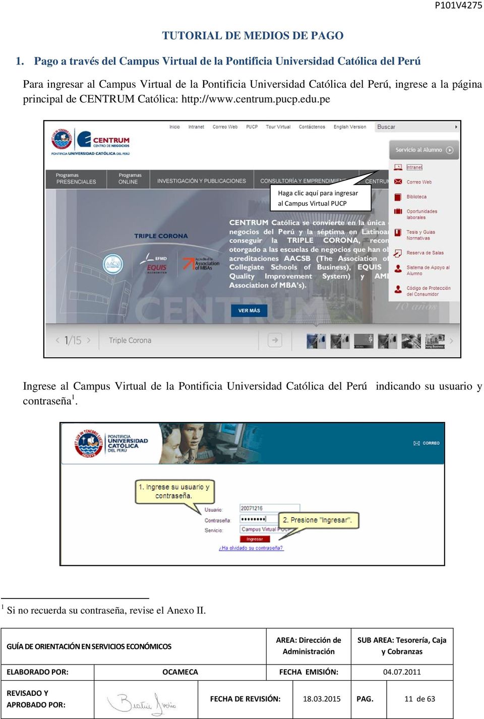 Universidad Católica del Perú, ingrese a la página principal de CENTRUM Católica: http://www.centrum.pucp.edu.