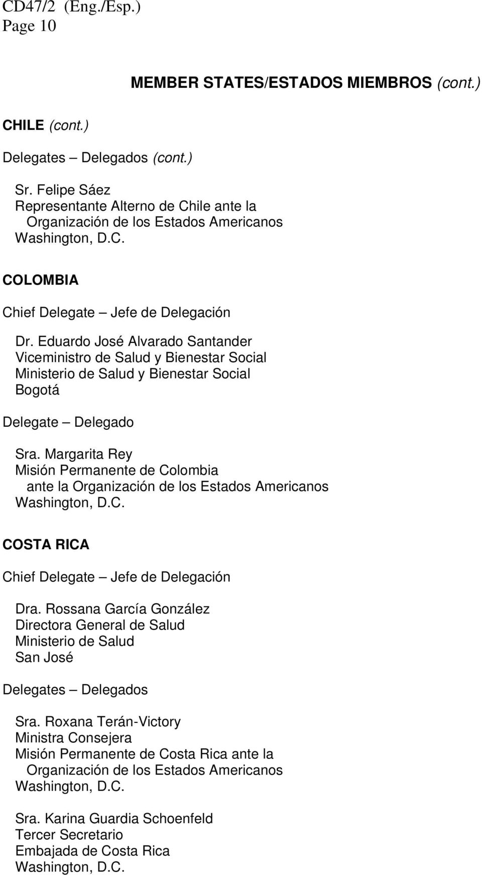 Margarita Rey Misión Permanente de Colombia ante la Organización de los Estados Americanos COSTA RICA Dra.