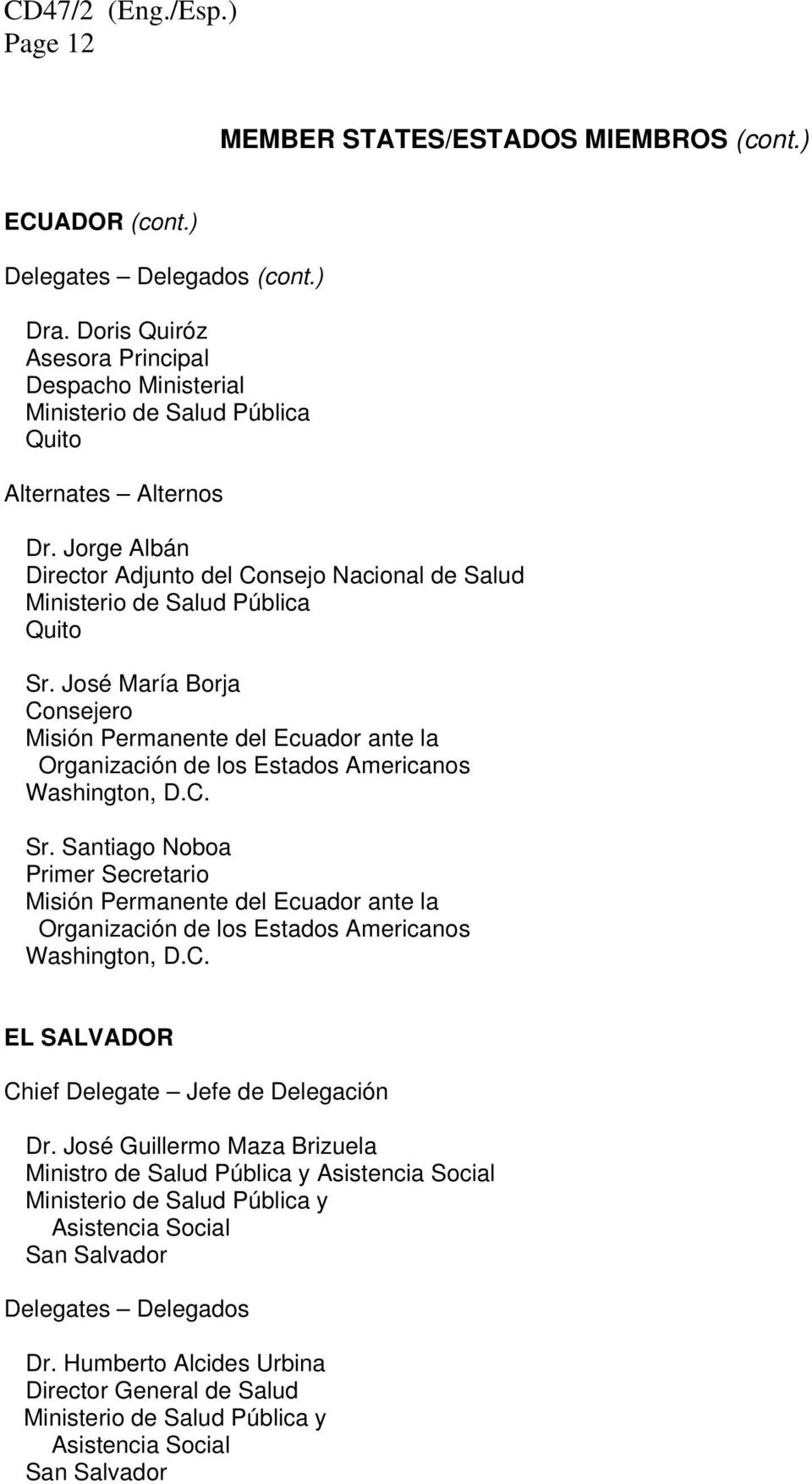 José María Borja Consejero Misión Permanente del Ecuador ante la Organización de los Estados Americanos Sr.