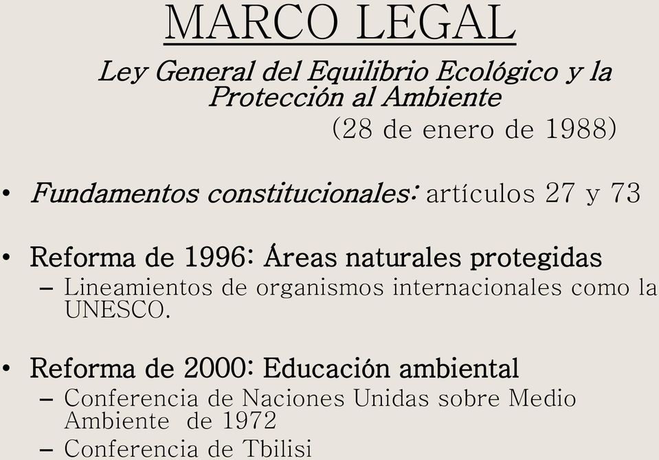 protegidas Lineamientos de organismos internacionales como la UNESCO.