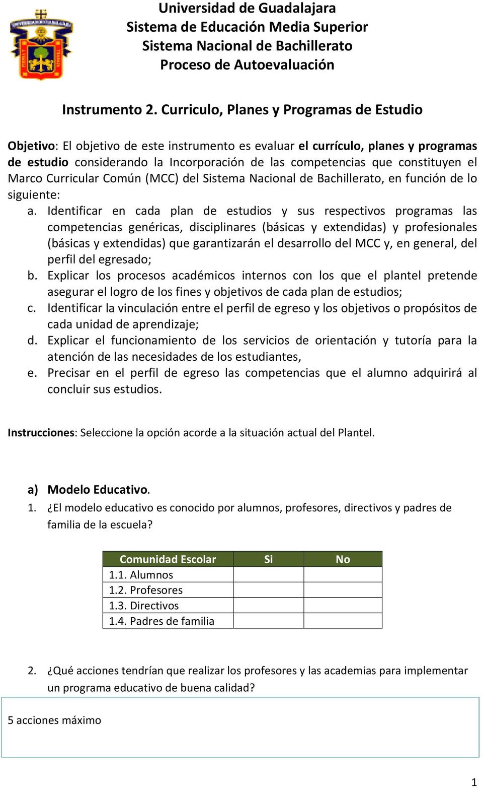 Marco Curricular Común (MCC) del Sistema Nacional de Bachillerato, en función de lo siguiente: a.