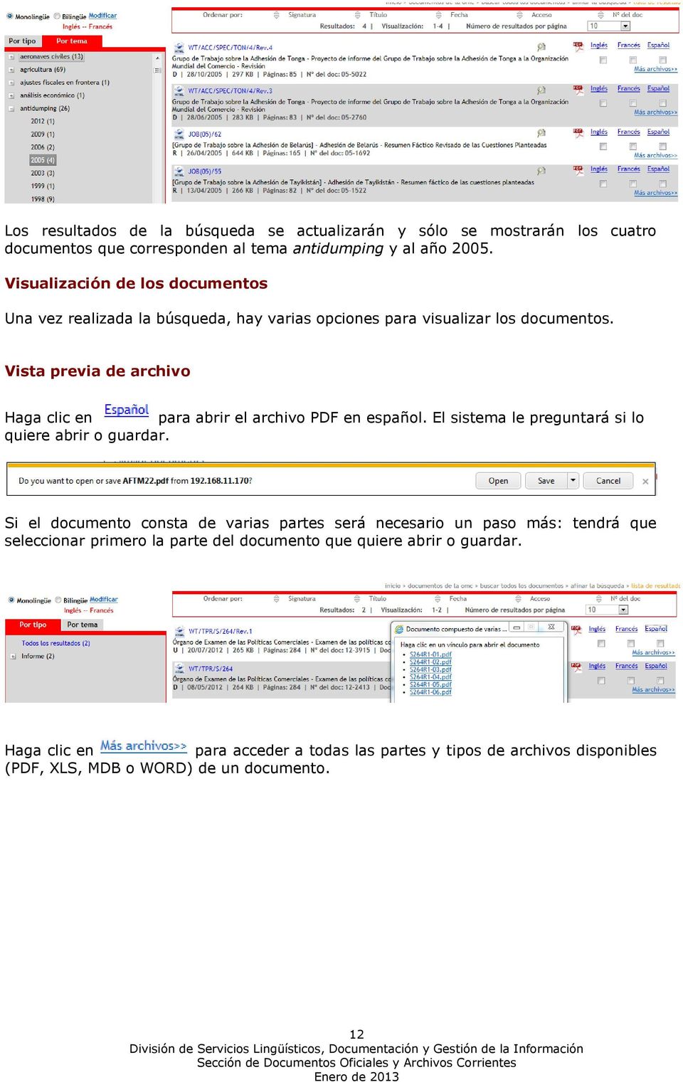 Vista previa de archivo Haga clic en para abrir el archivo PDF en español. El sistema le preguntará si lo quiere abrir o guardar.