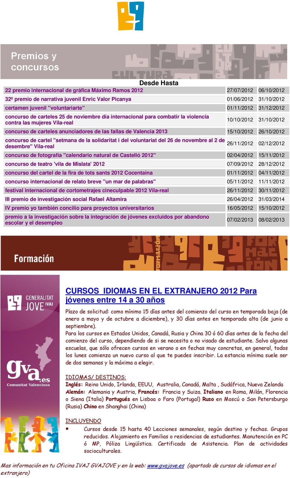 fallas de Valencia 2013 15/10/2012 26/10/2012 concurso de cartel "setmana de la solidaritat i del voluntariat del 26 de novembre al 2 de desembre" Vila-real 26/11/2012 02/12/2012 concurso de