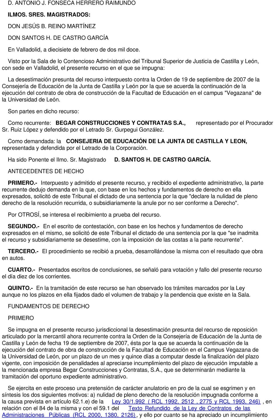 del recurso interpuesto contra la Orden de 19 de septiembre de 2007 de la Consejería de Educación de la Junta de Castilla y León por la que se acuerda la continuación de la ejecución del contrato de