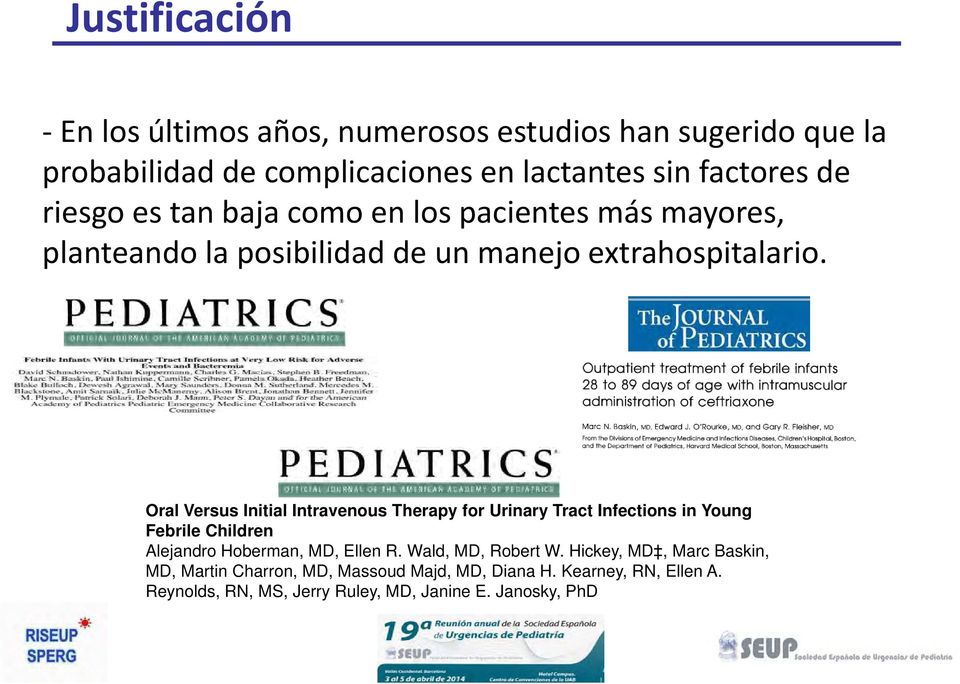 Oral Versus Initial Intravenous Therapy for Urinary Tract Infections in Young Febrile Children Alejandro Hoberman, MD, Ellen R.