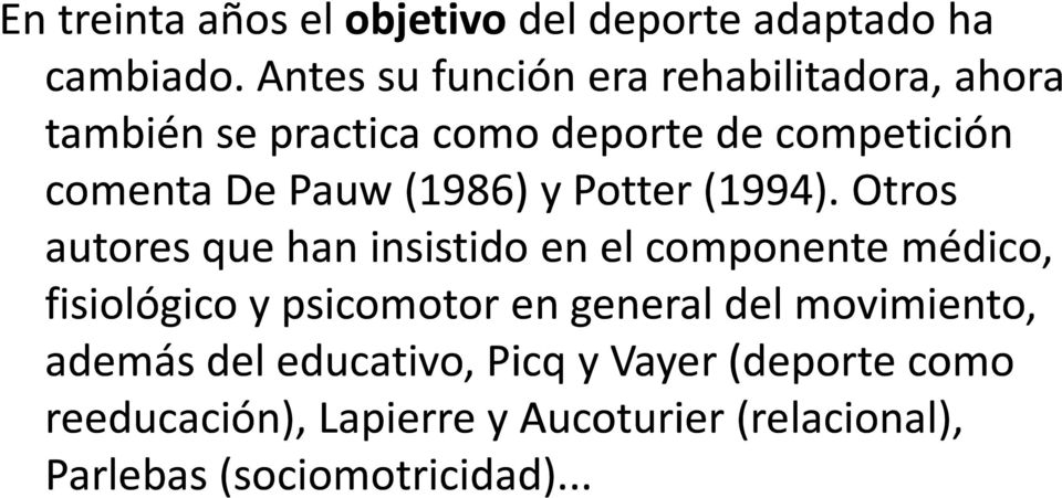 Pauw(1986) y Potter (1994).