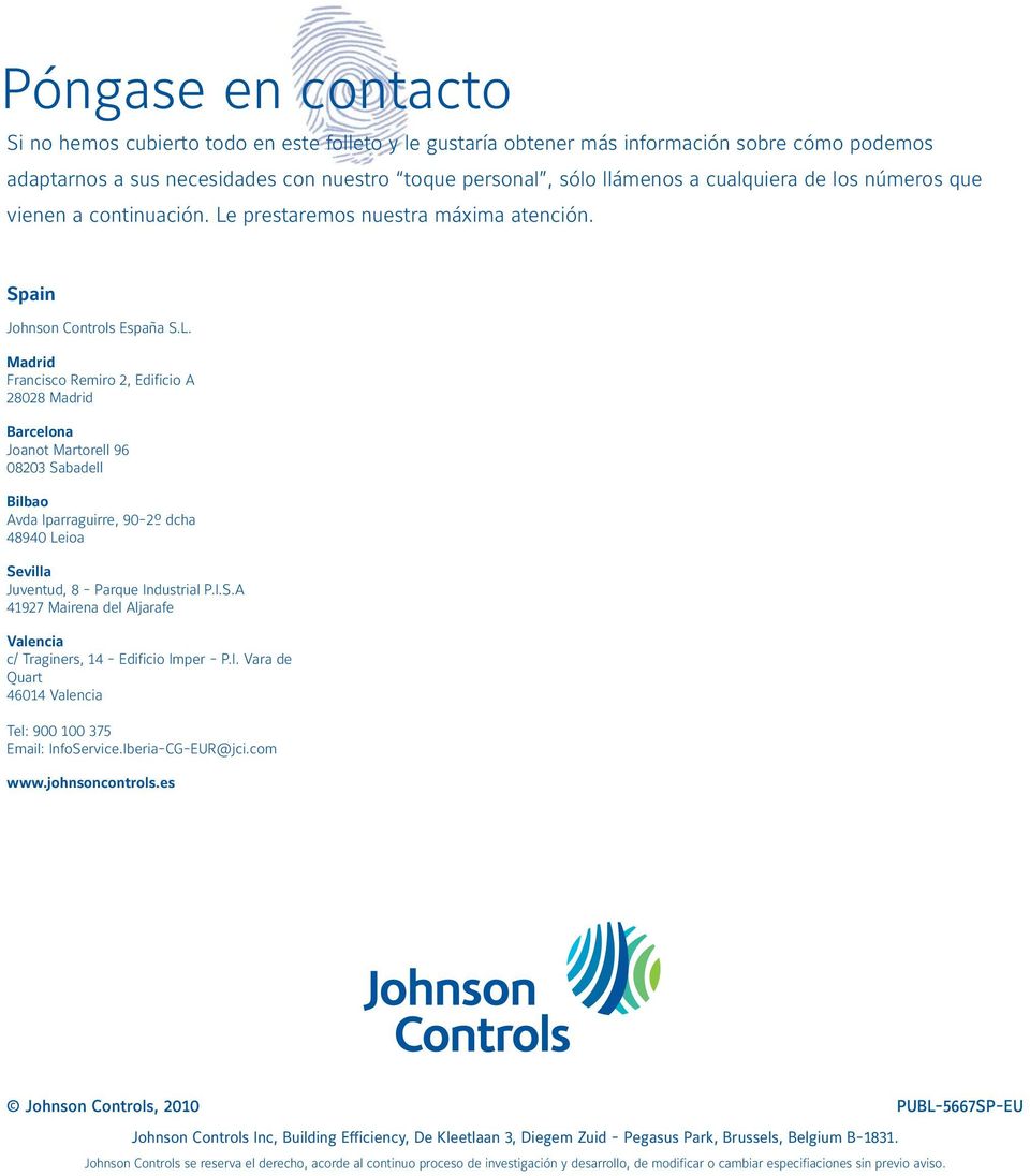 prestaremos nuestra máxima atención. Spain Johnson Controls España S.L.