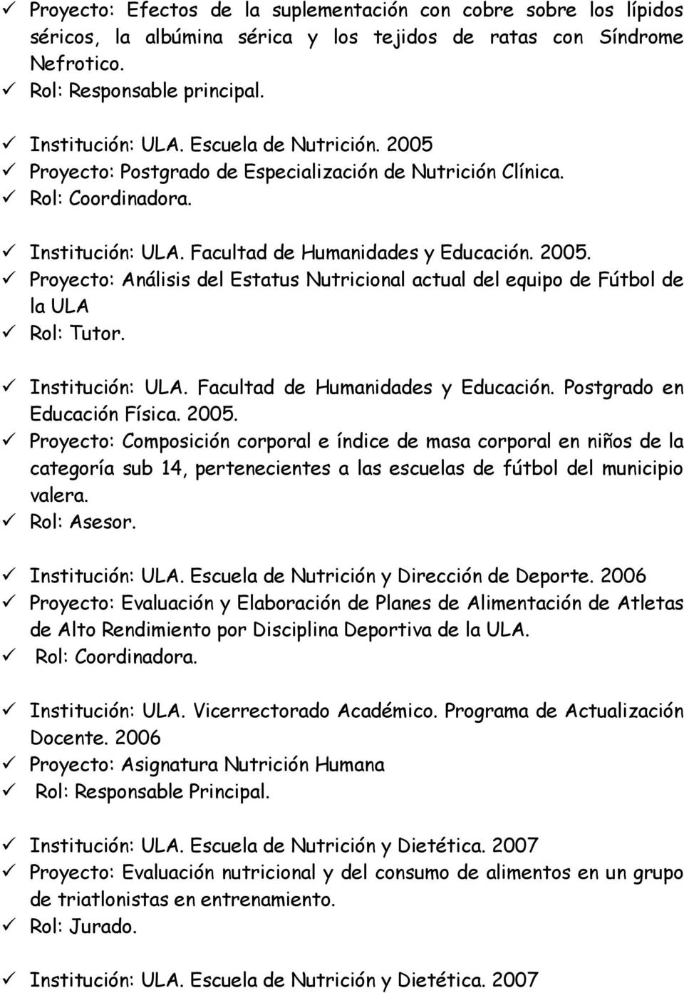 Facultad de Humanidades y Educación. Postgrado en Educación Física. 2005.