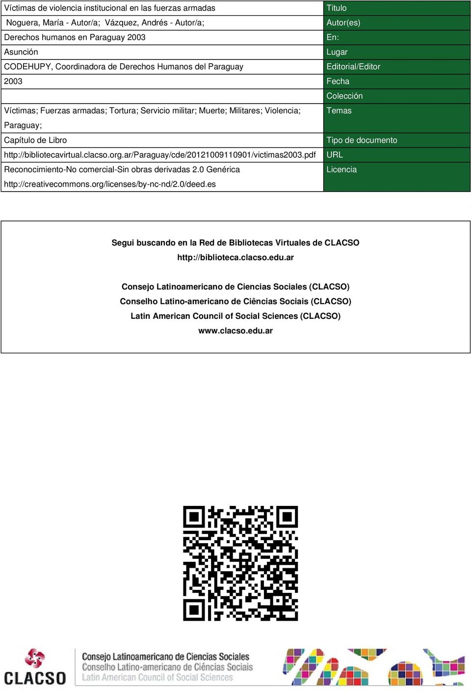Libro Tipo de documento http://bibliotecavirtual.clacso.org.ar/paraguay/cde/20121009110901/victimas2003.pdf URL Reconocimiento-No comercial-sin obras derivadas 2.