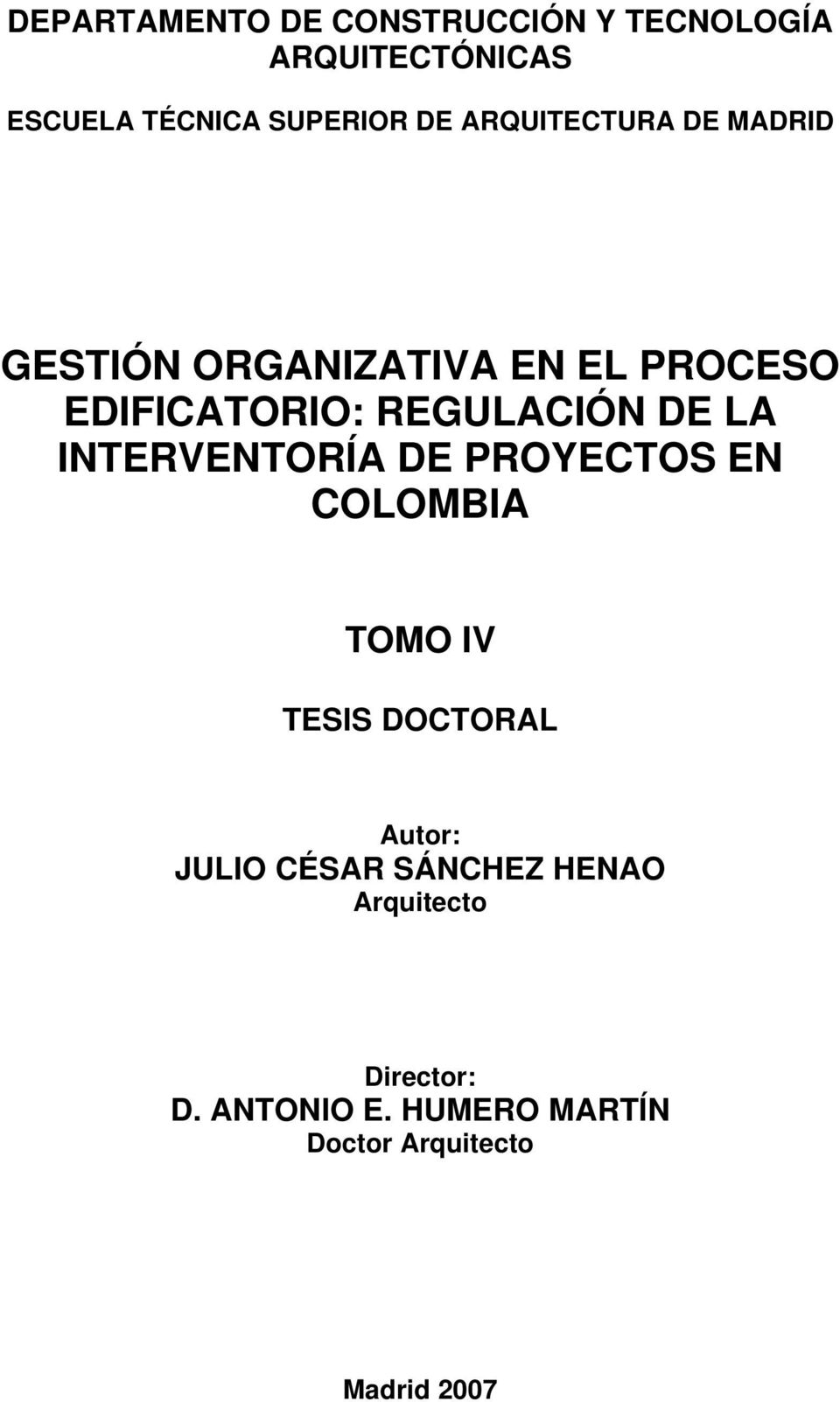 LA INTERVENTORÍA DE PROYECTOS EN COLOMBIA TOMO IV TESIS DOCTORAL Autor: JULIO CÉSAR