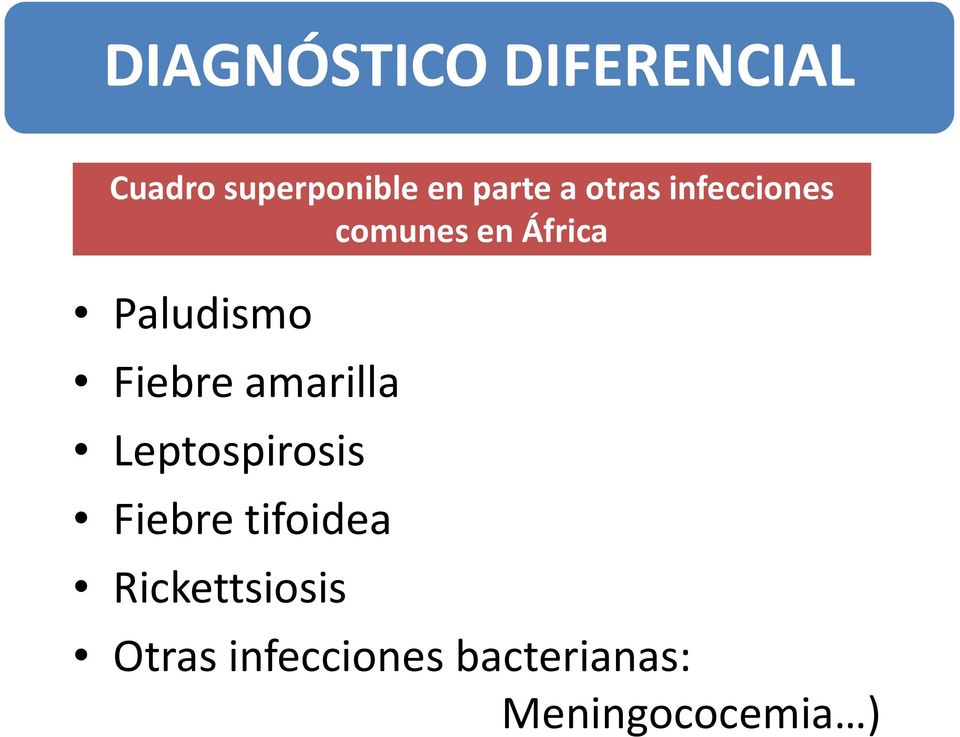 Paludismo Fiebre amarilla Leptospirosis Fiebre