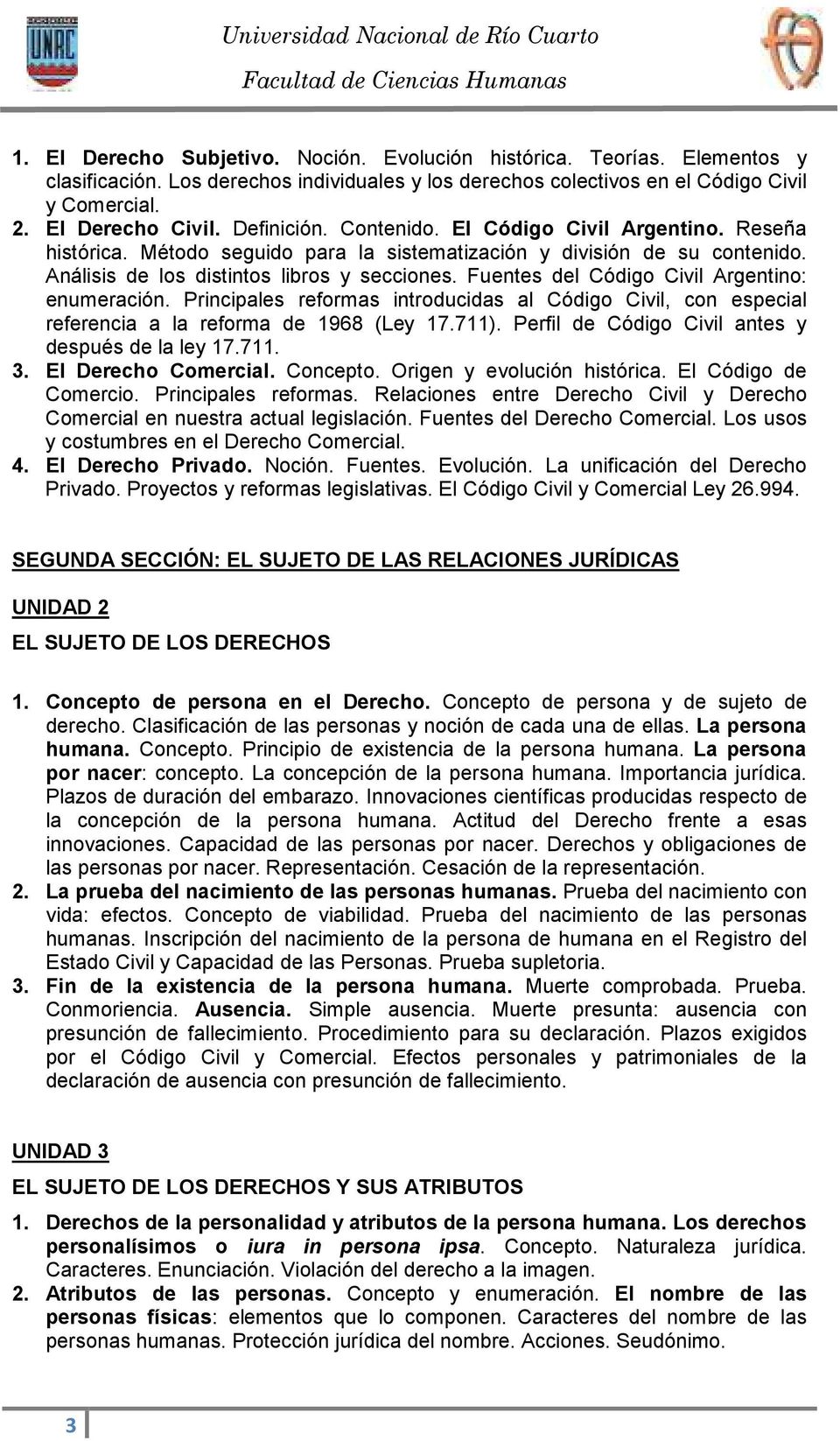 Fuentes del Código Civil Argentino: enumeración. Principales reformas introducidas al Código Civil, con especial referencia a la reforma de 1968 (Ley 17.711).