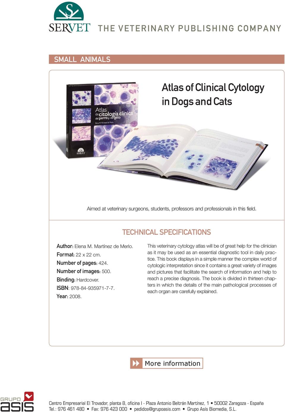This veterinary cytology atlas will be of great help for the clinician as it may be used as an essential diagnostic tool in daily practice.