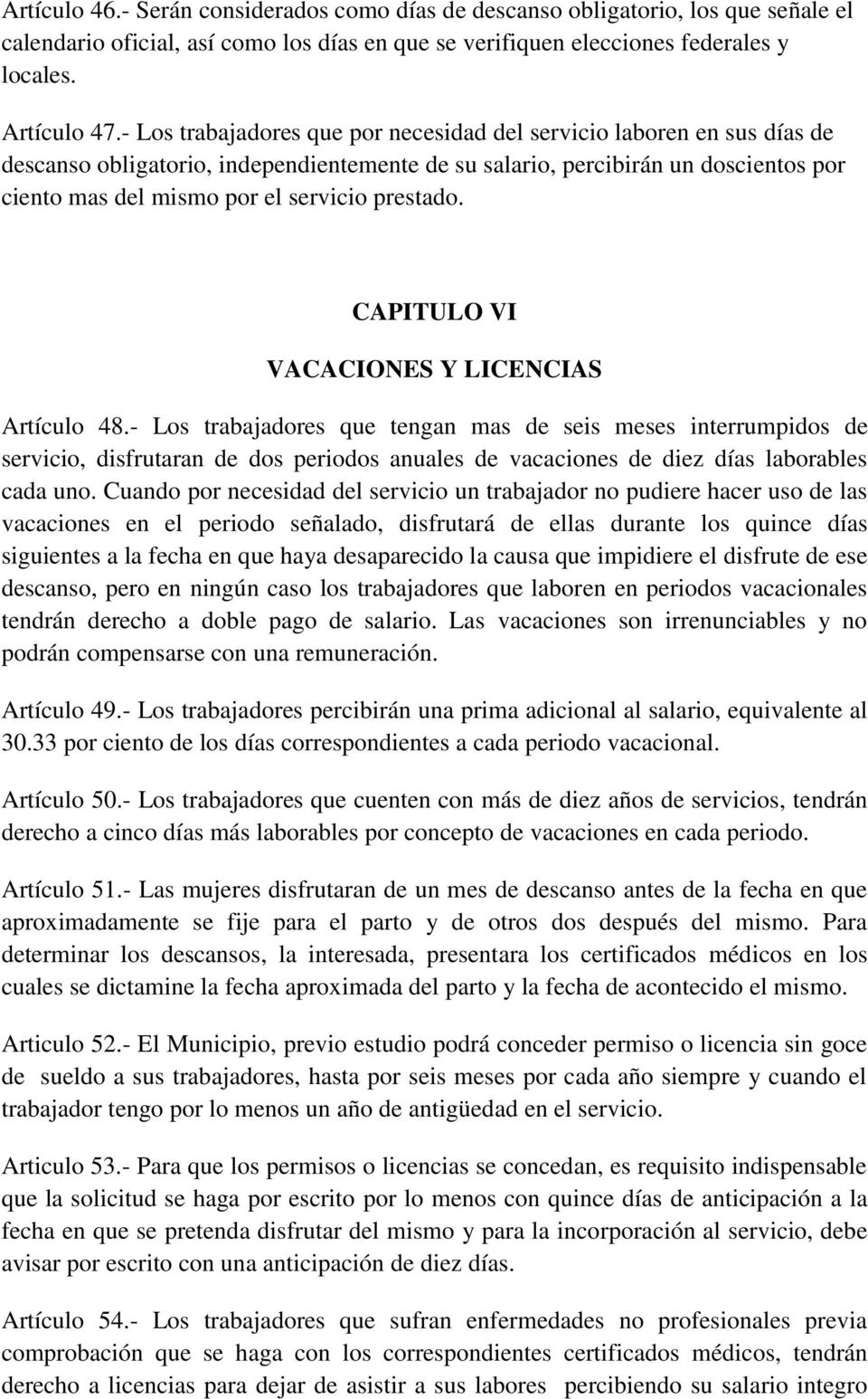 prestado. CAPITULO VI VACACIONES Y LICENCIAS Artículo 48.