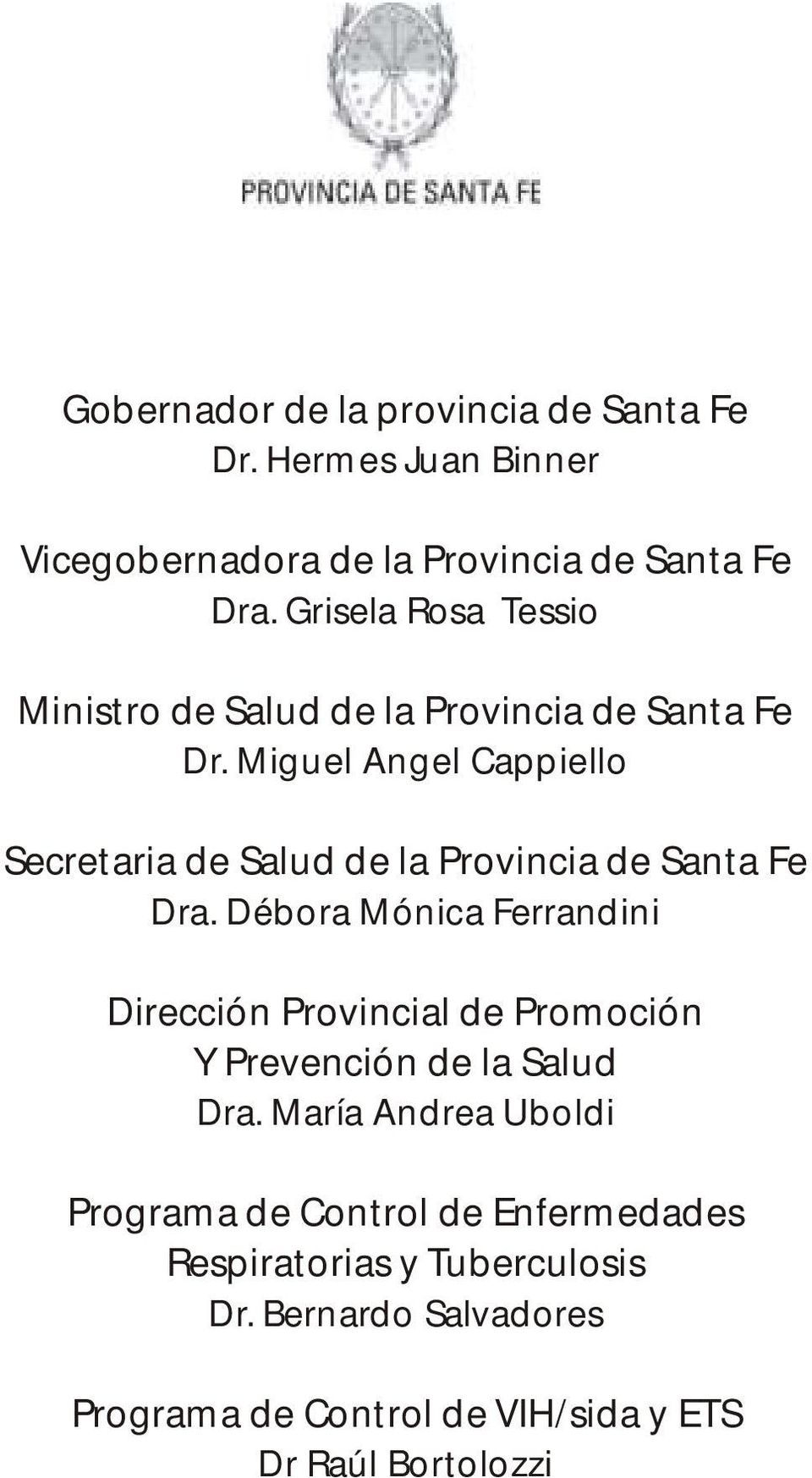 Miguel Angel Cappiello Secretaria de Salud de la Provincia de Santa Fe Dra.