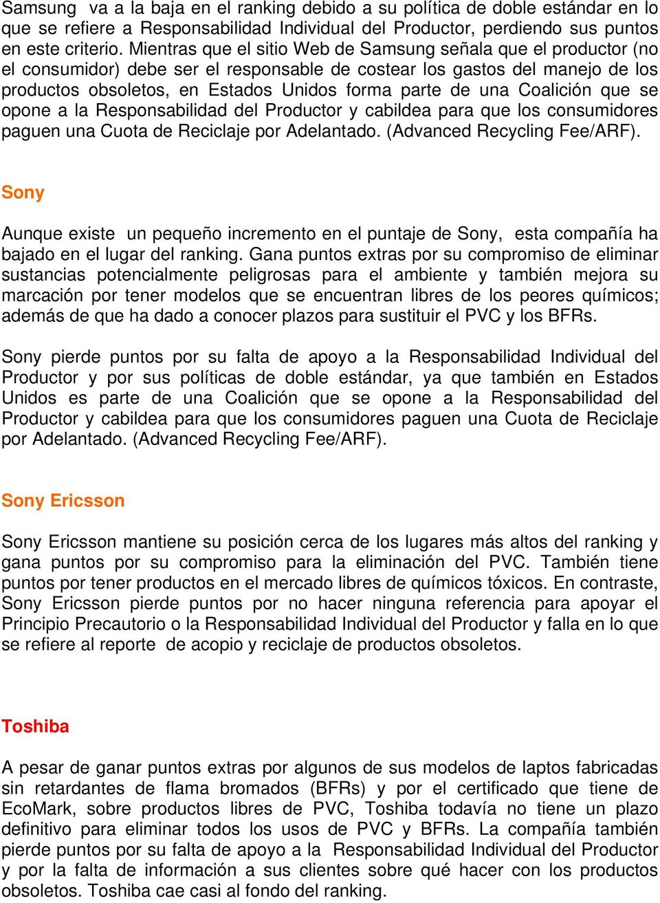 una Coalición que se opone a la Responsabilidad del Productor y cabildea para que los consumidores paguen una Cuota de Reciclaje por Adelantado. (Advanced Recycling Fee/ARF).