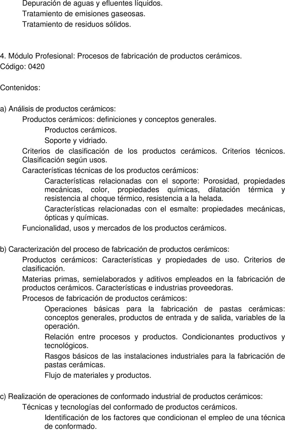 Criterios de clasificación de los productos cerámicos. Criterios técnicos. Clasificación según usos.