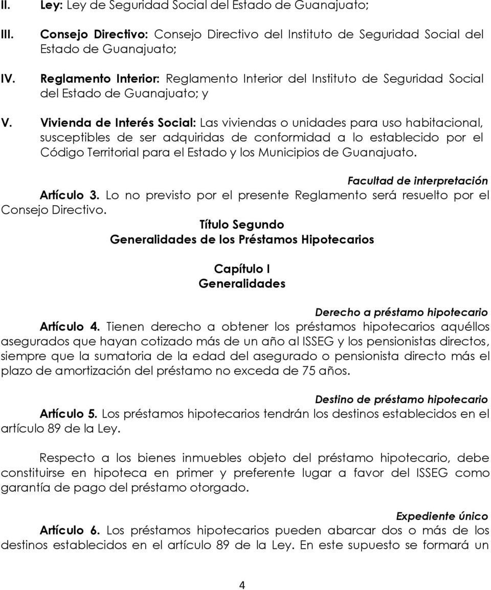Instituto de Seguridad Social del Estado de Guanajuato; y V.