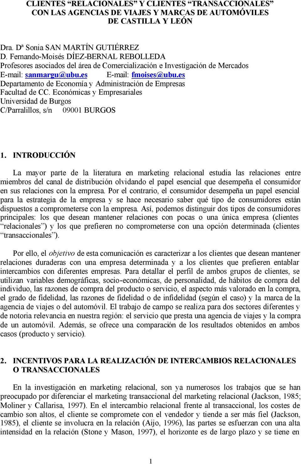 es Departamento de Economía y Administración de Empresas Facultad de CC. Económicas y Empresariales Universidad de Burgos C/Parralillos, s/n 09001 BURGOS 1.