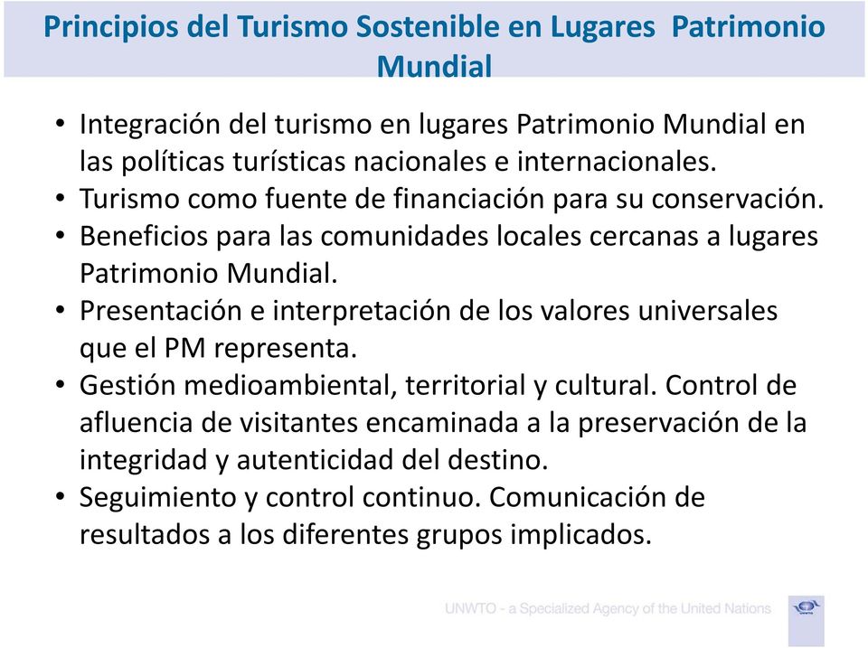 Presentación e interpretación de los valores universales que el PM representa. Gestión medioambiental, territorial y cultural.