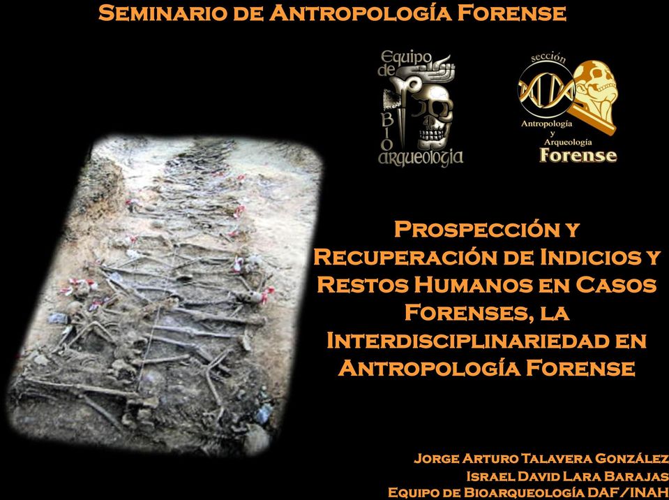 Interdisciplinariedad en Antropología Forense Jorge Arturo