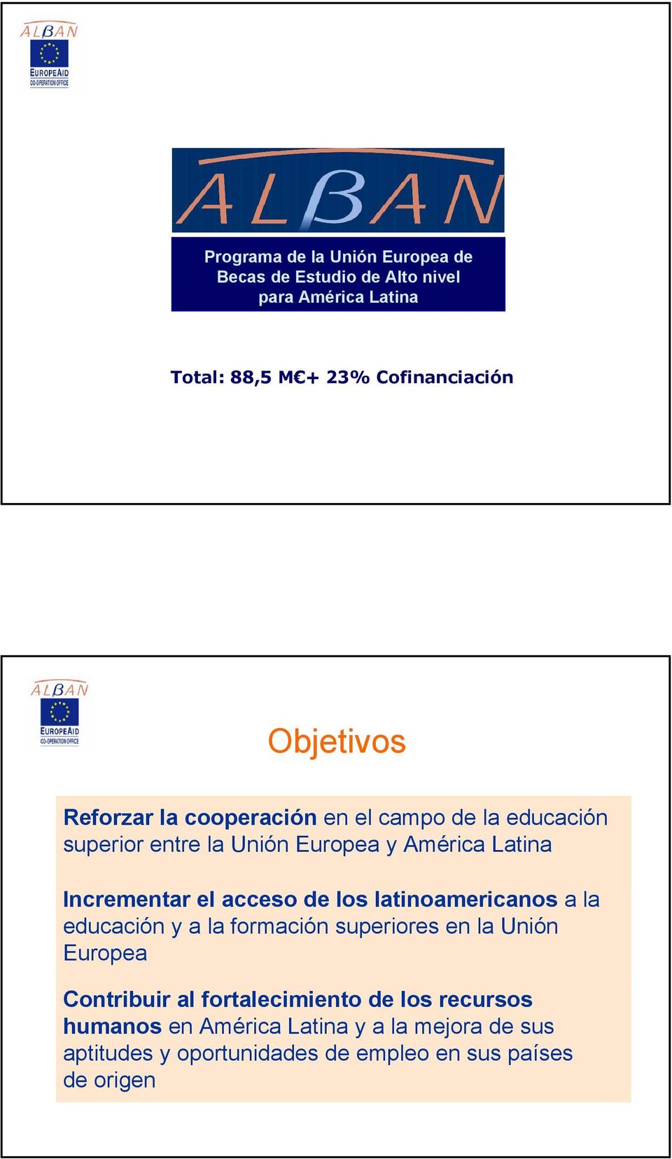 el acceso de los latinoamericanos a la educación y a la formación superiores en la Unión Europea Contribuir al