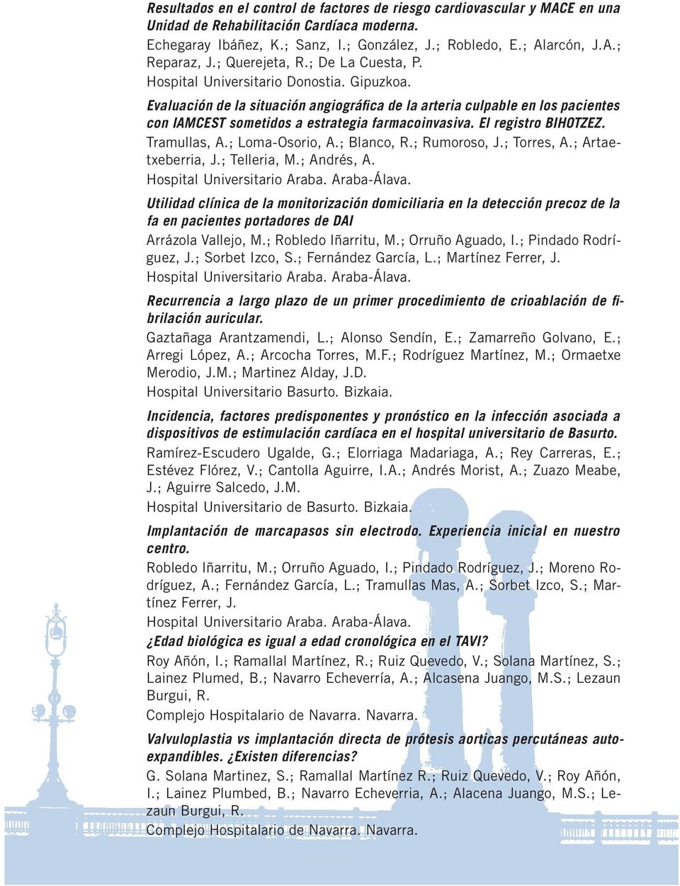 Tramullas, A.; Loma-Osorio, A.; Blanco, R.; Rumoroso, J.; Torres, A.; Artaetxeberria, J.; Telleria, M.; Andrés, A.