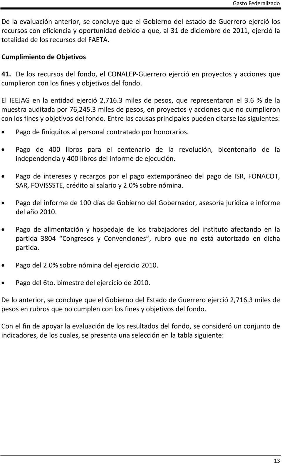 El IEEJAG en la entidad ejerció 2,716.3 miles de pesos, que representaron el 3.6 % de la muestra auditada por 76,245.