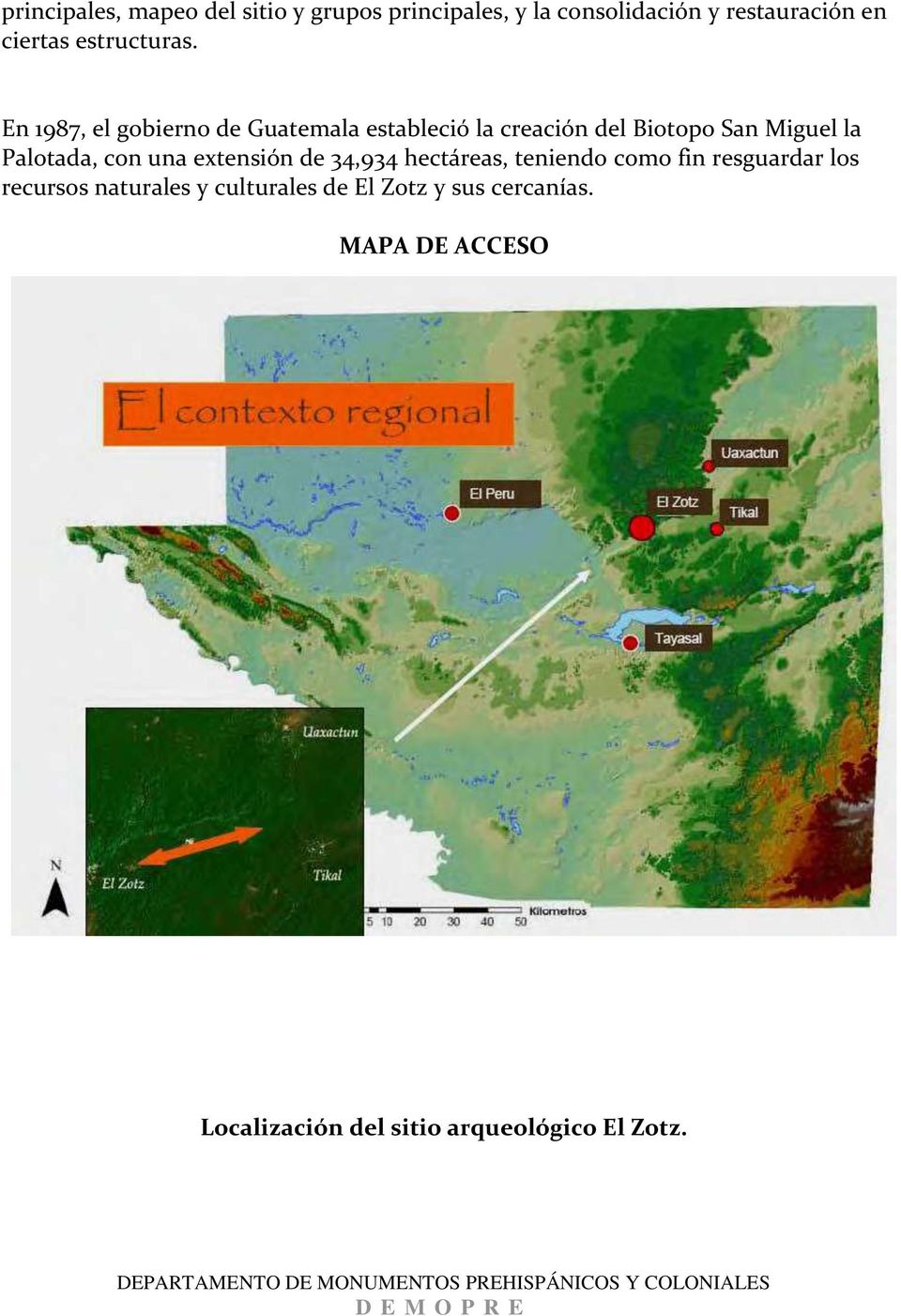 En 1987, el gobierno de Guatemala estableció la creación del Biotopo San Miguel la Palotada, con