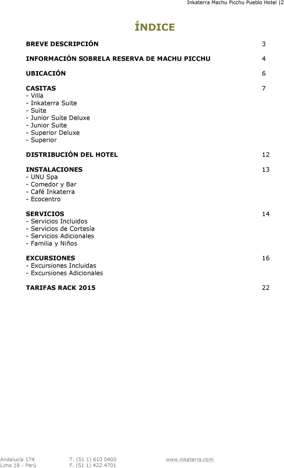 HOTEL 12 INSTALACIONES 13 - UNU Spa - Comedor y Bar - Café Inkaterra - Ecocentro SERVICIOS 14 - Servicios Incluidos - Servicios