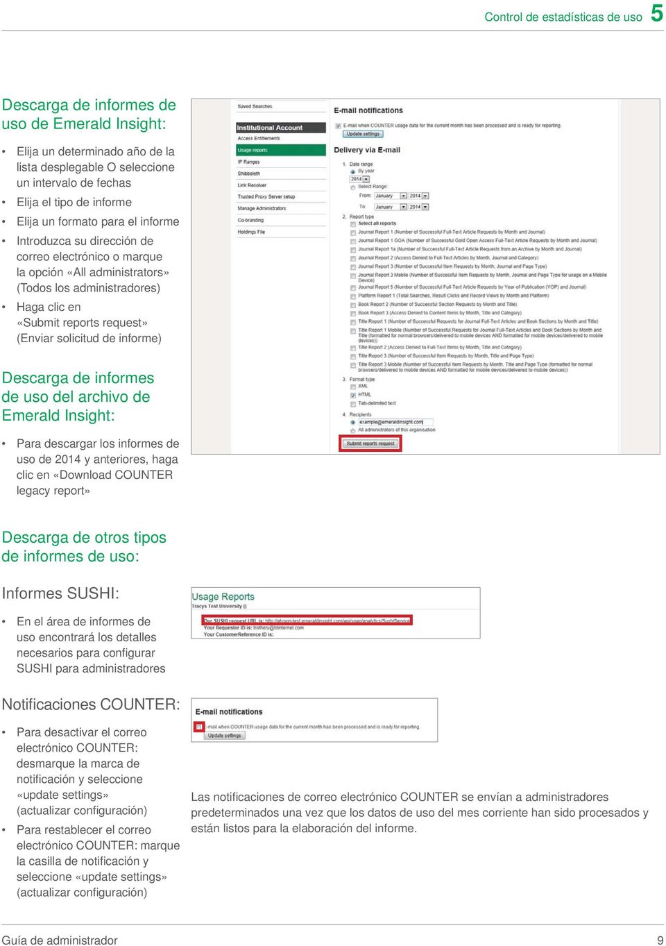 informe) Descarga de informes de uso del archivo de Emerald Insight: Para descargar los informes de uso de 2014 y anteriores, haga clic en «Download COUNTER legacy report» Descarga de otros tipos de