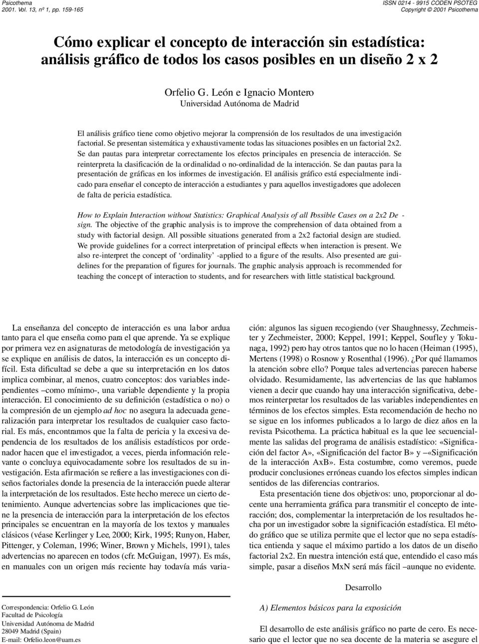 León e Ignacio Montero Universidad Autónoma de Madrid El análisis gráfico tiene como objetivo mejorar la comprensión de los resultados de una investigación factorial.