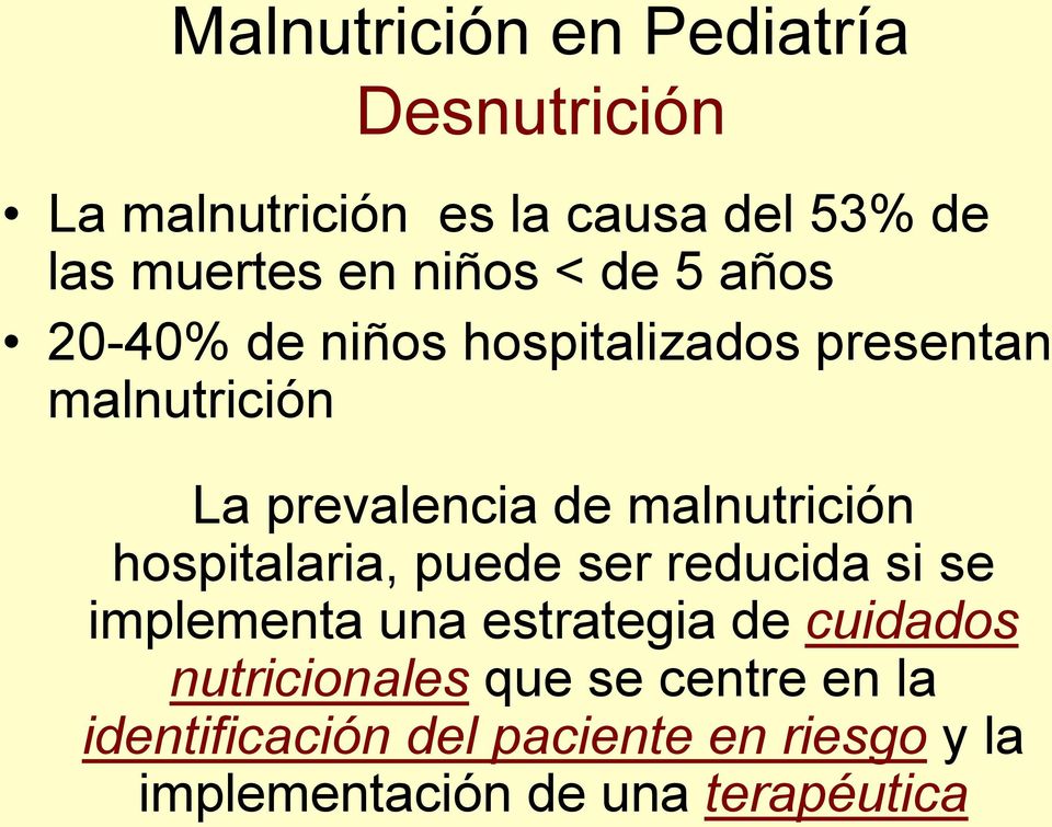 malnutrición hospitalaria, puede ser reducida si se implementa una estrategia de cuidados