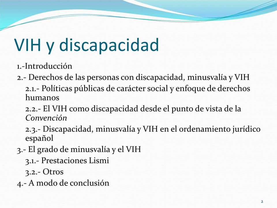 - Discapacidad, minusvalía y VIH en el ordenamiento jurídico español 3.