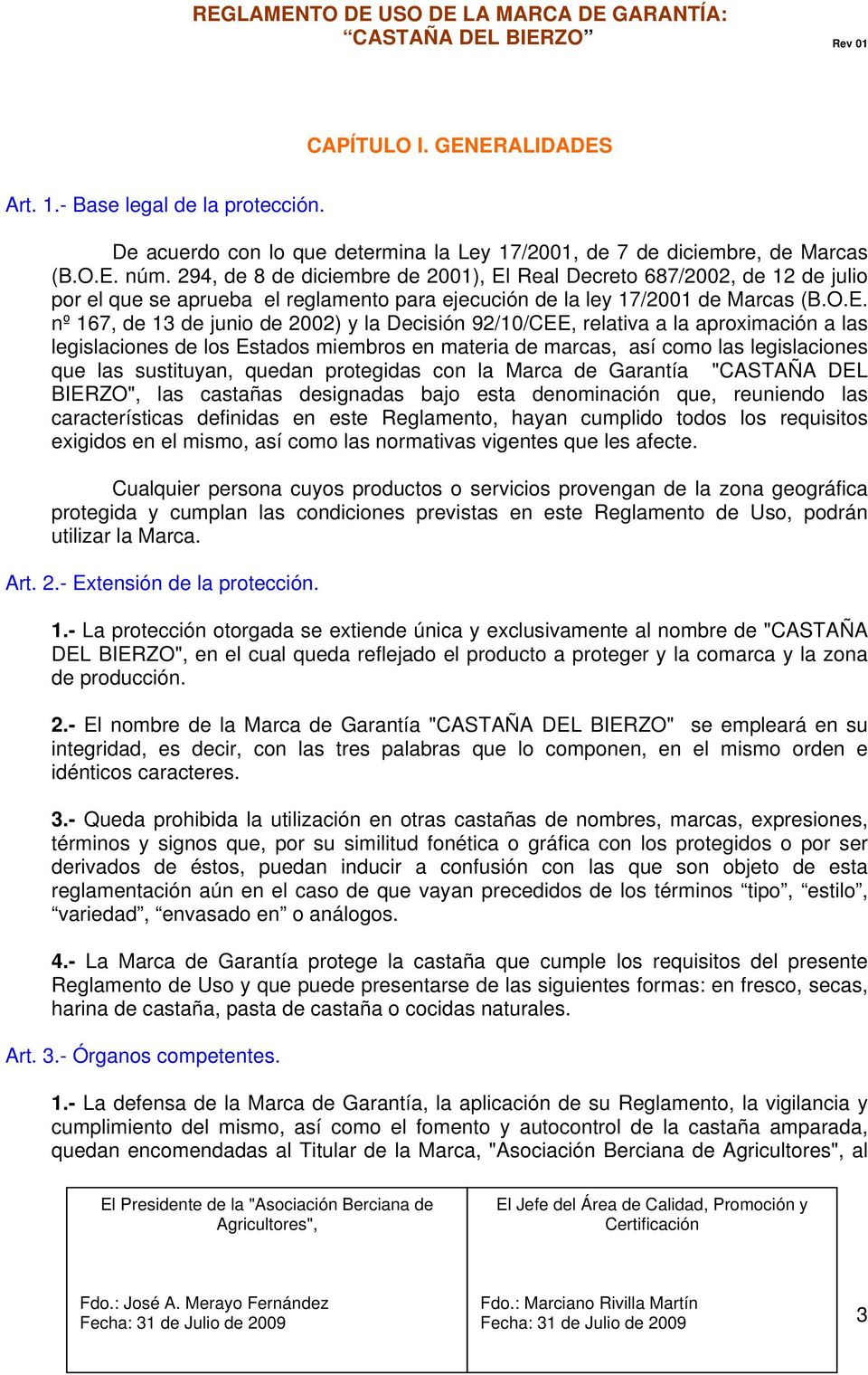 Real Decreto 687/2002, de 12 de julio por el que se aprueba el reglamento para ejecución de la ley 17/2001 de Marcas (B.O.E.
